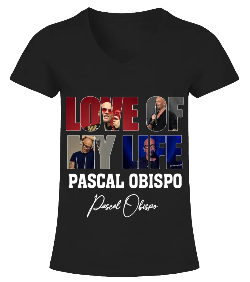 LOVE OF MY LIFE  PASCAL OBISPO CAMISETA CUELLO PICO MUJER
